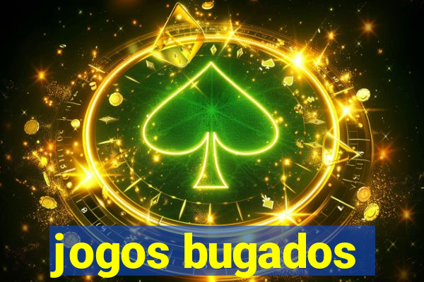 jogos bugados